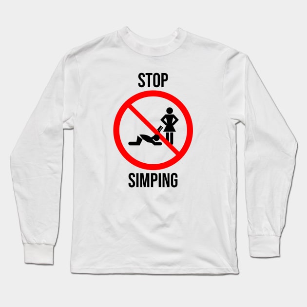 Stop Simping Long Sleeve T-Shirt by artsylab